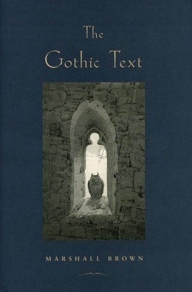 Cover of THE GOTHIC TEXT by Marshall Brown