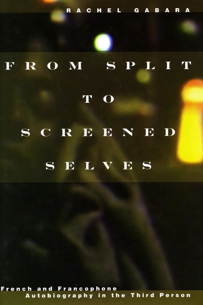 Cover of From Split to Screened Selves by Rachel Gabara