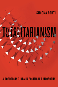 cover for Totalitarianism: A Borderline Idea in Political Philosophy | Simona Forti