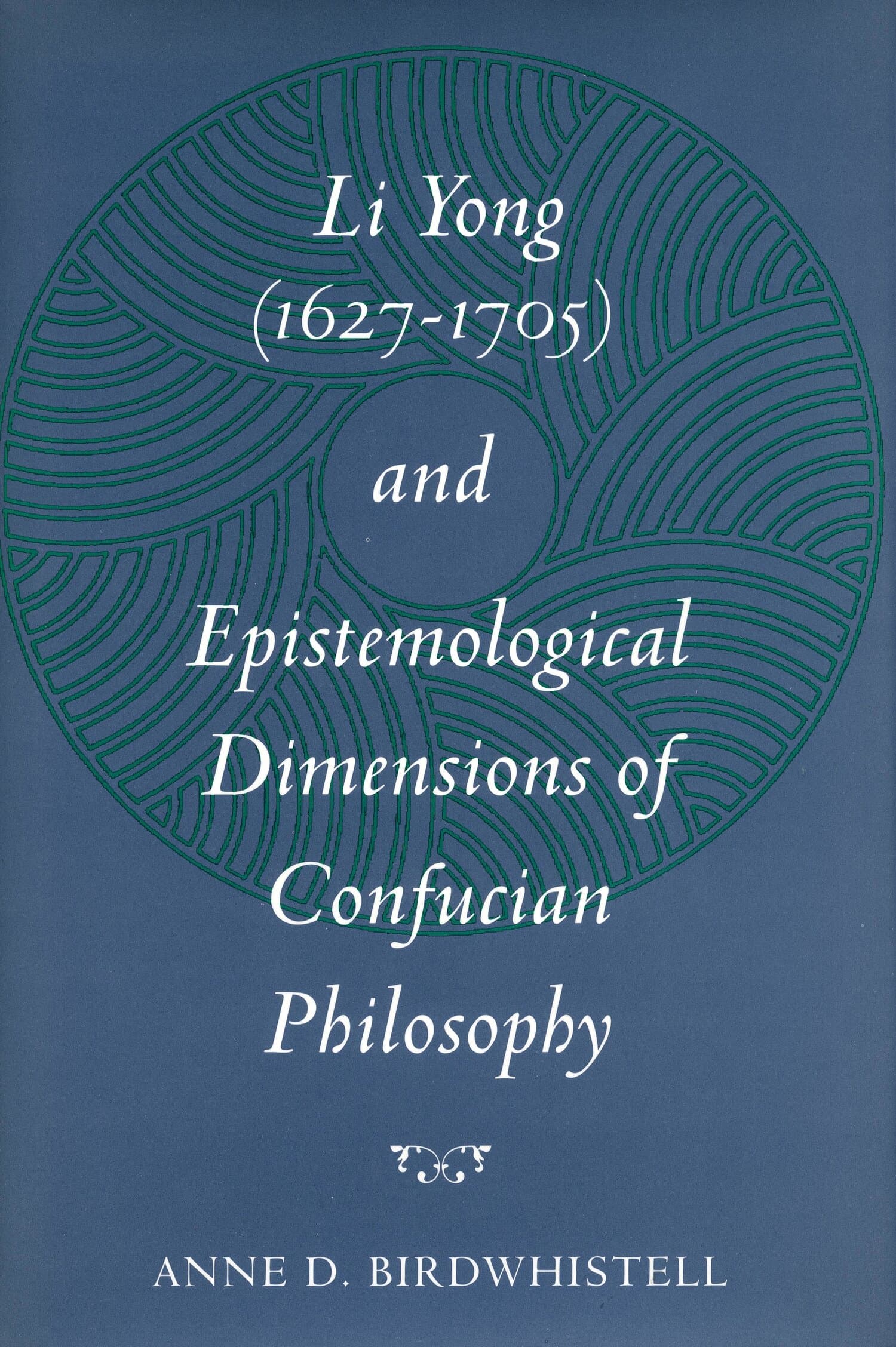 'Li Yong (1627-1705) and Epistemological Dimensions of Confucian Philosophy' Book Cover