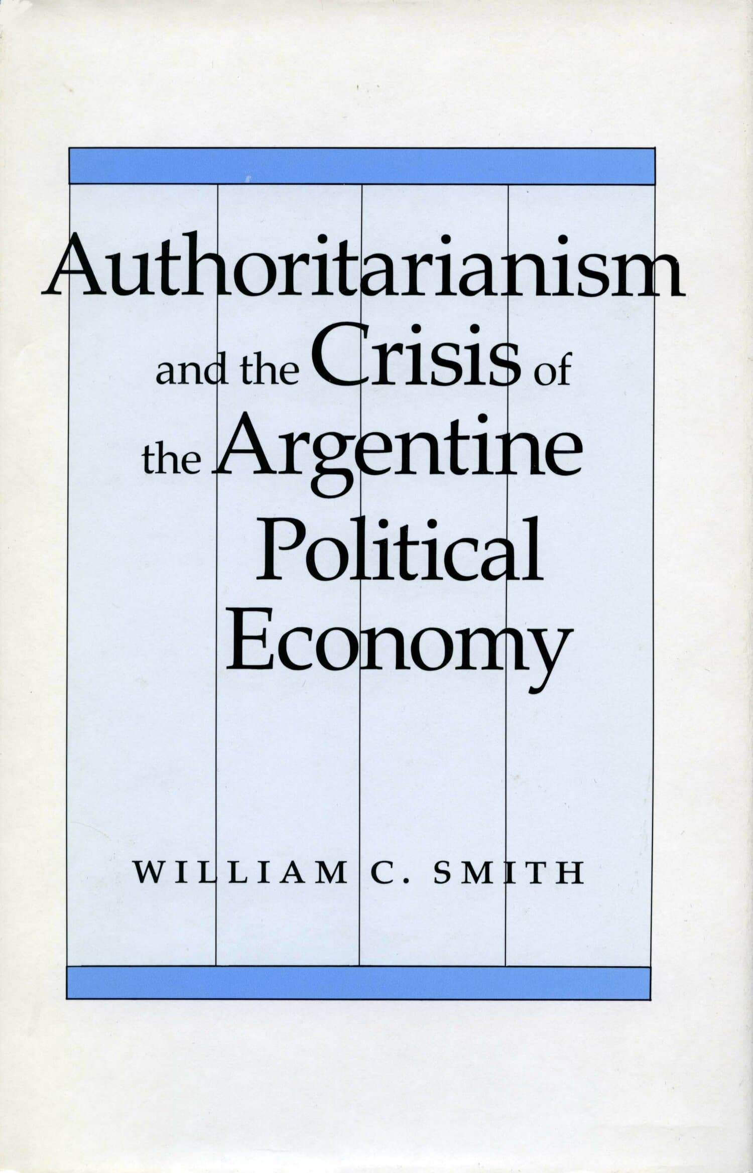 'Authoritarianism and the Crisis of the Argentine Political Economy' Book Cover