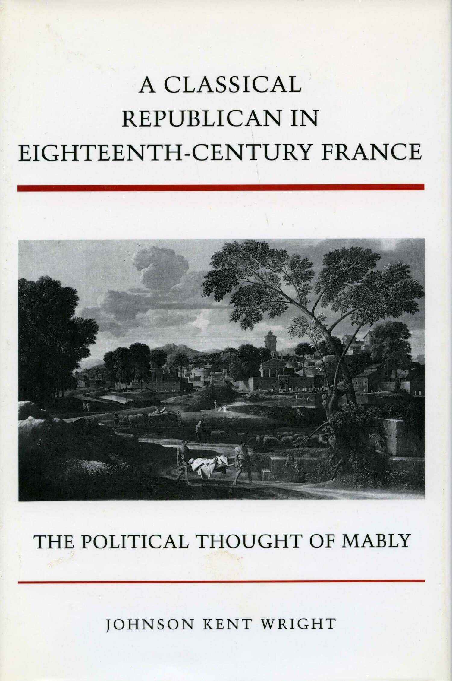 'A Classical Republican in Eighteenth-Century France' Book Cover