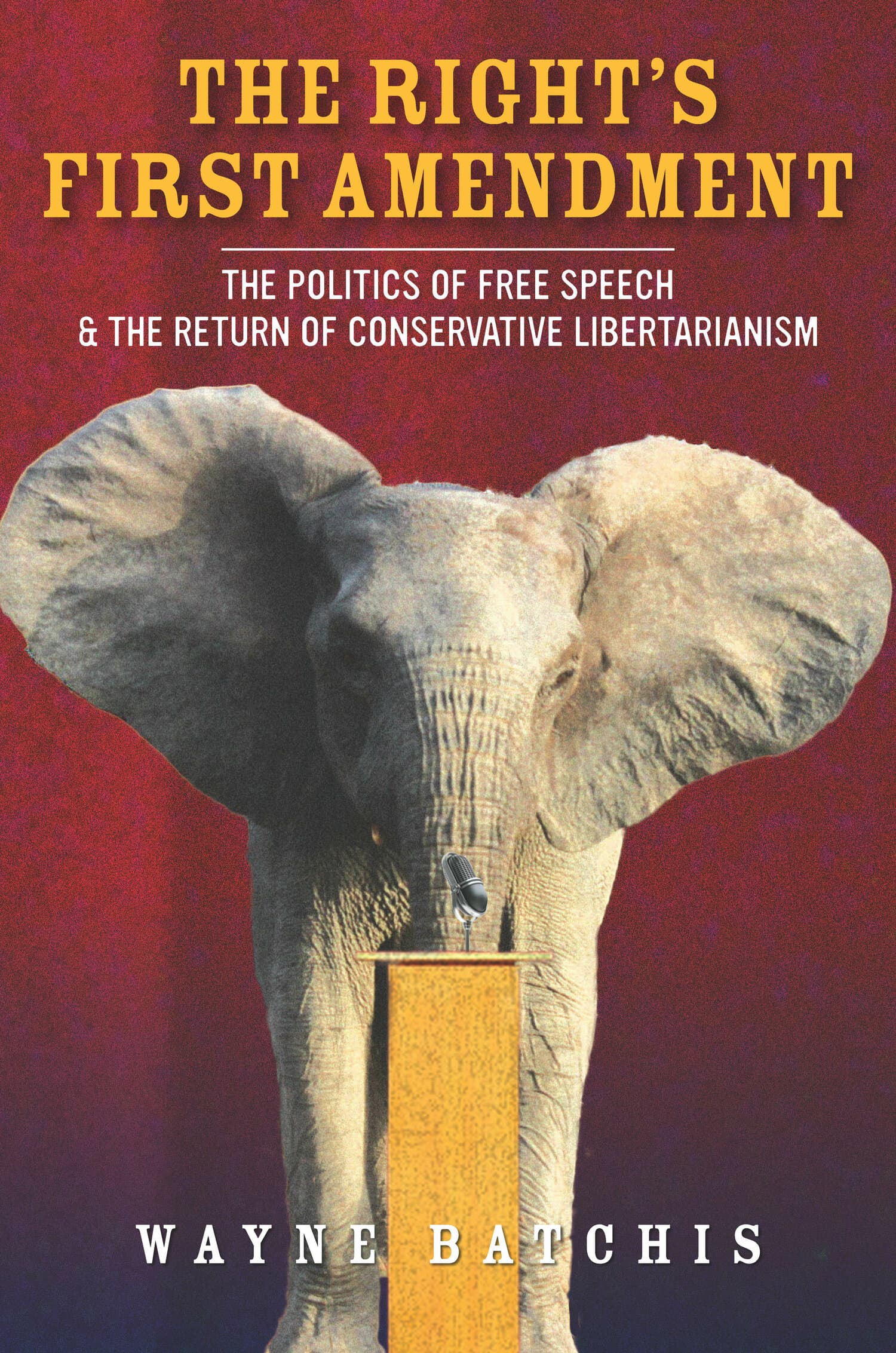 'The Right’s First Amendment' Book Cover