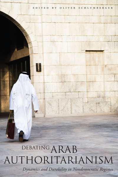 Cover of Debating Arab Authoritarianism by Edited by Oliver Schlumberger