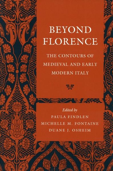 Cover of Beyond Florence by Edited by Paula Findlen, Michelle M. Fontaine, and Duane J. Osheim