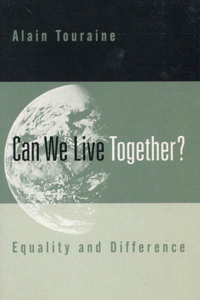 Cover of Can We Live Together? by Alain Touraine

Translated by David Macey