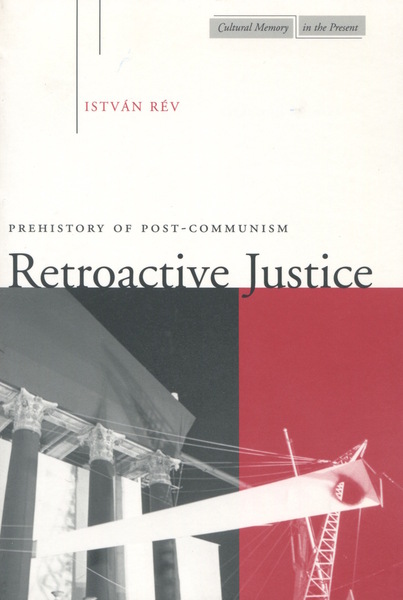Cover of Retroactive Justice by István Rév