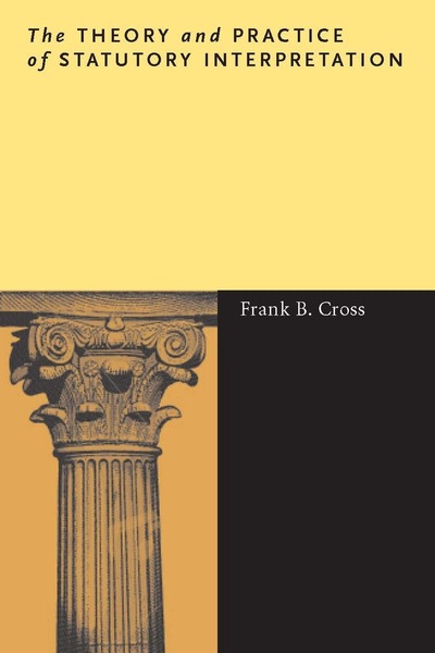 Cover of The Theory and Practice of Statutory Interpretation by Frank B. Cross