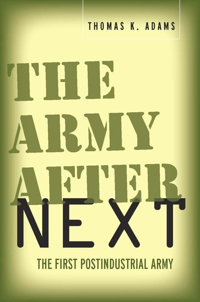 Cover of The Army after Next by Thomas K. Adams