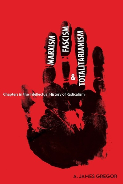 Cover of Marxism, Fascism, and Totalitarianism by A. James Gregor