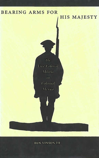 Cover of Bearing Arms for His Majesty by Ben Vinson III