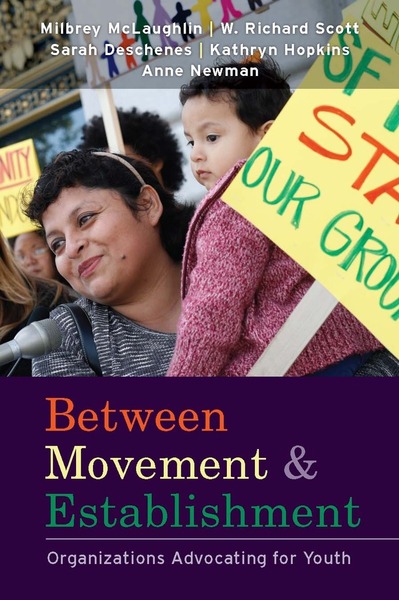Cover of Between Movement and Establishment by Milbrey W. McLaughlin, W. Richard Scott, Sarah N. Deschenes, Kathryn C. Hopkins, and Anne R. Newman