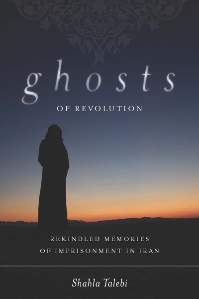 Cover of Ghosts of Revolution by Shahla Talebi