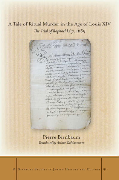 Cover of A Tale of Ritual Murder in the Age of Louis XIV by Pierre Birnbaum Translated by Arthur Goldhammer