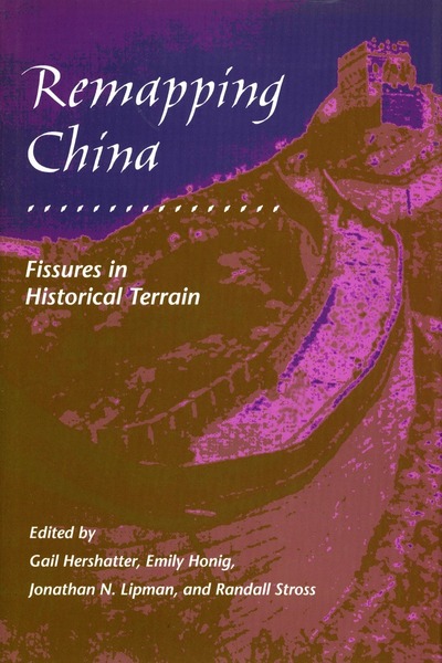 Cover of Remapping China by Edited by Gail Hershatter, Emily  Honig, Jonathan N. Lipman, and Randall Stross