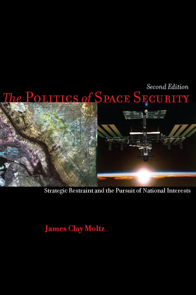 Cover of The Politics of Space Security by James Clay Moltz