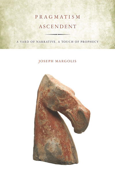 Cover of Pragmatism Ascendent by Joseph Margolis