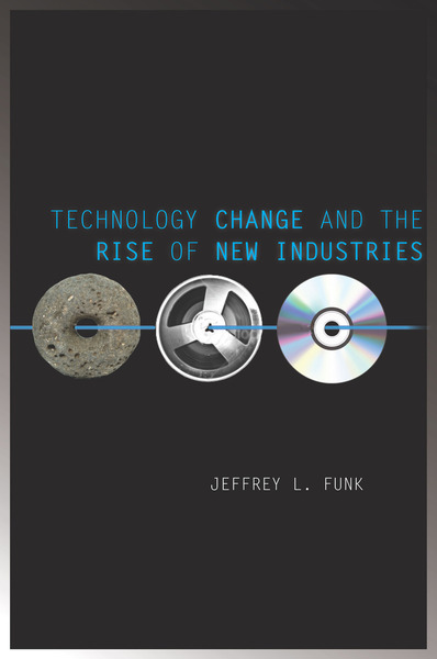 Cover of Technology Change and the Rise of New Industries by Jeffrey L. Funk