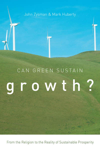 Cover of Can Green Sustain Growth? by John Zysman and Mark Huberty