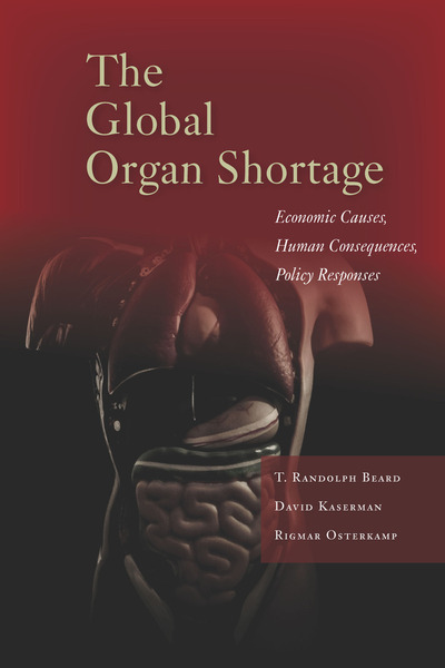 Cover of The Global Organ Shortage by T. Randolph Beard, David L. Kaserman, and Rigmar Osterkamp