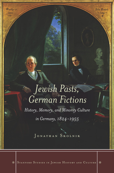 Cover of Jewish Pasts, German Fictions by Jonathan Skolnik