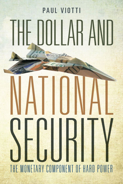 Cover of The Dollar and National Security by Paul R. Viotti