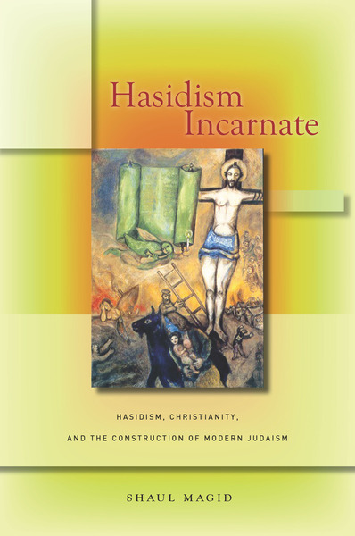 Cover of Hasidism Incarnate by Shaul Magid