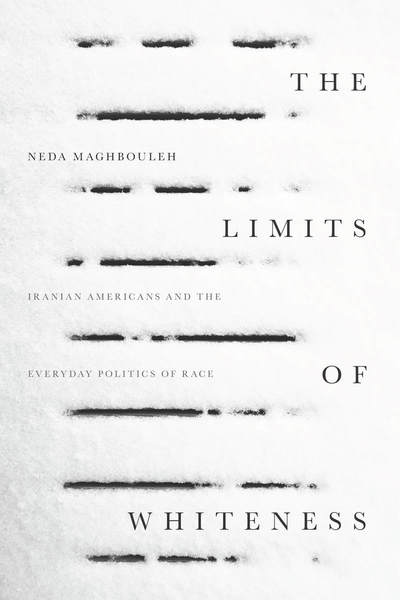 Cover of The Limits of Whiteness by Neda Maghbouleh