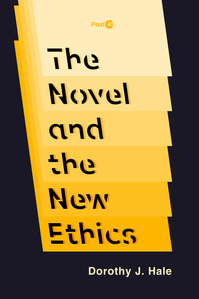 Cover of The Novel and the New Ethics by Dorothy J. Hale