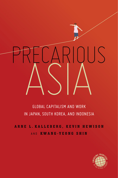 Cover of Precarious Asia by Arne L. Kalleberg, Kevin Hewison and Kwang-Yeong Shin