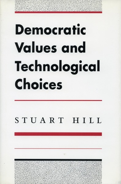Cover of Democratic Values and Technological Choices by Stuart Hill