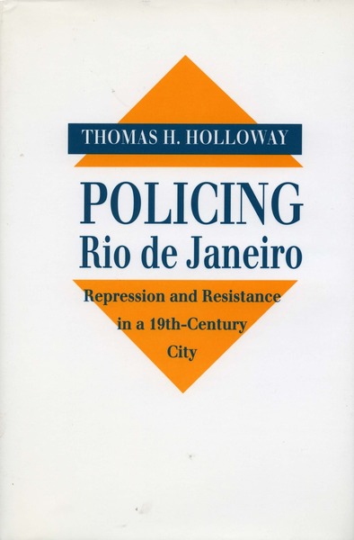 Cover of Policing Rio de Janeiro by Thomas H. Holloway