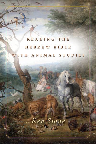 Start reading Reading the Hebrew Bible with Animal Studies | Ken Stone