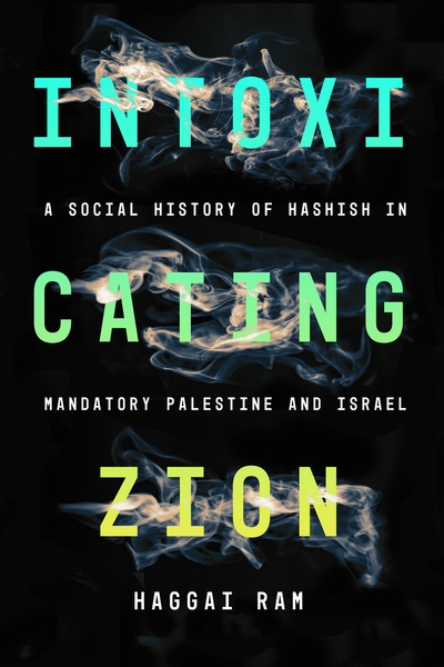 Cover of Intoxicating Zion by Haggai Ram