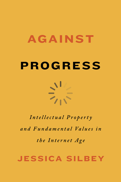 Cover of Against Progress by Jessica Silbey