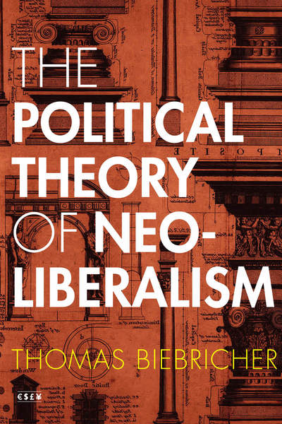 Cover of The Political Theory of Neoliberalism by Thomas Biebricher
