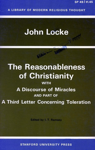 Cover of The Reasonableness of Christianity, and A Discourse of Miracles by John Locke 

Edited by I. T. Ramsey