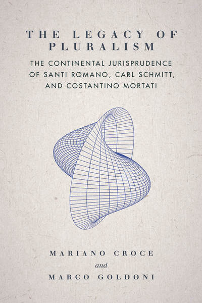 Cover of The Legacy of Pluralism by Mariano Croce and Marco Goldoni
