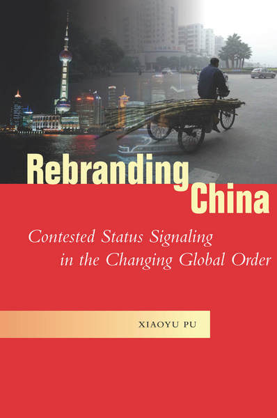 Cover of Rebranding China by Xiaoyu Pu