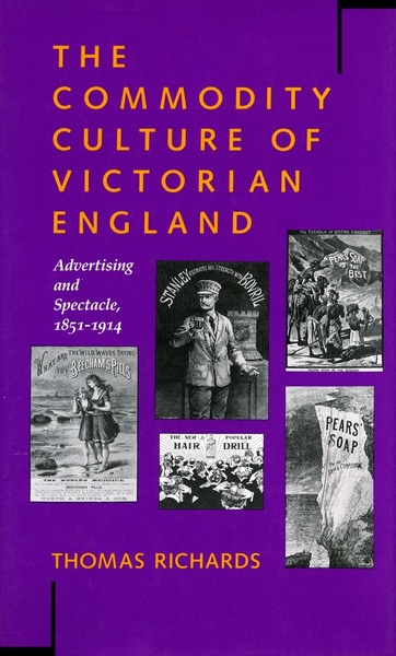 Cover of The Commodity Culture of Victorian England by Thomas Richards