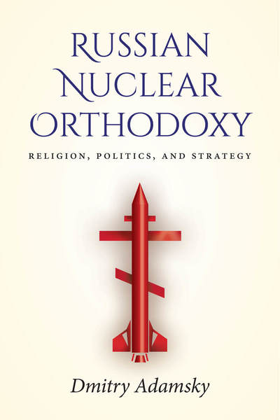 Cover of Russian Nuclear Orthodoxy by Dmitry Adamsky