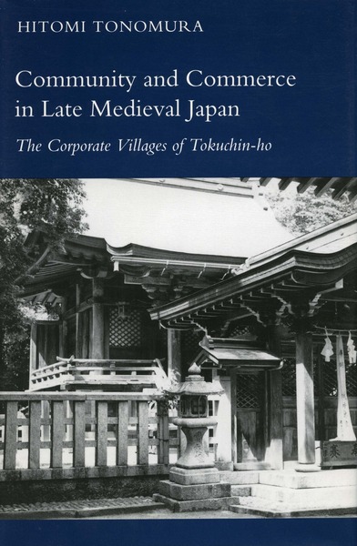Cover of Community and Commerce in Late Medieval Japan by Hitomi Tonomura