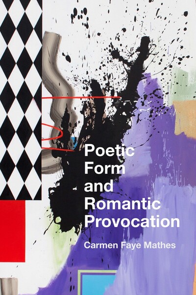Cover of Poetic Form and Romantic Provocation by Carmen Faye Mathes
