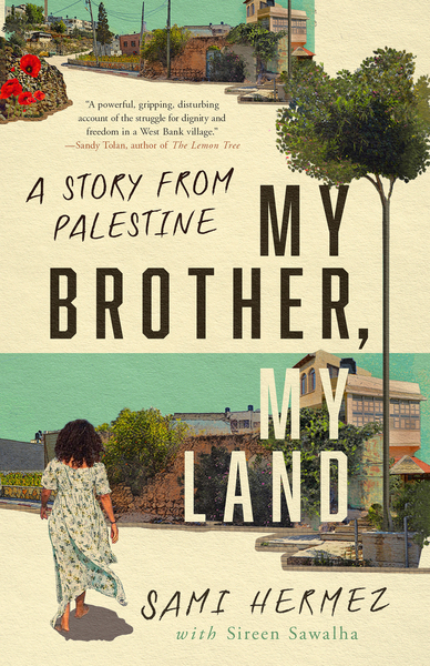Cover of My Brother, My Land by Sami Hermez, with Sireen Sawalha