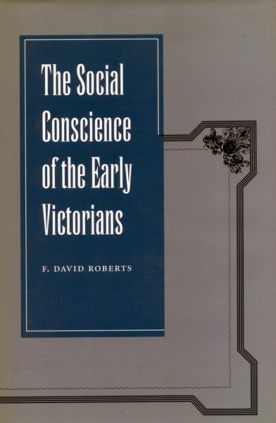 Cover of The Social Conscience of the Early Victorians by F. David Roberts