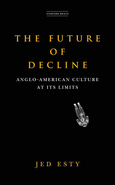 Cover of The Future of Decline by Jed Esty