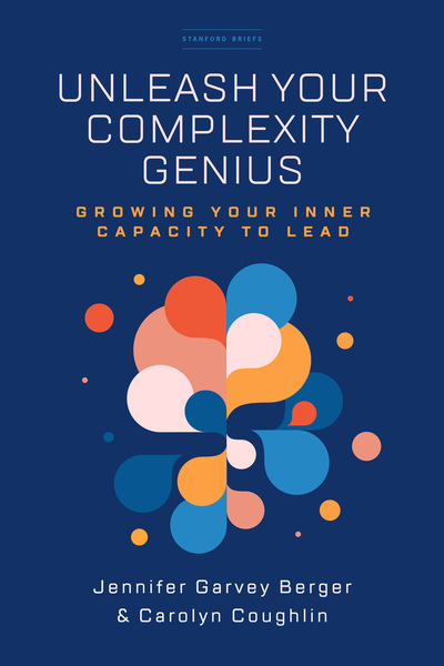Cover of Unleash Your Complexity Genius by Jennifer Garvey Berger and Carolyn Coughlin