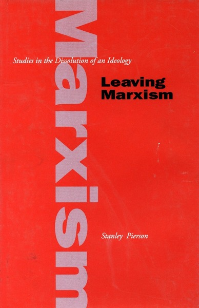 Cover of Leaving Marxism by Stanley Pierson