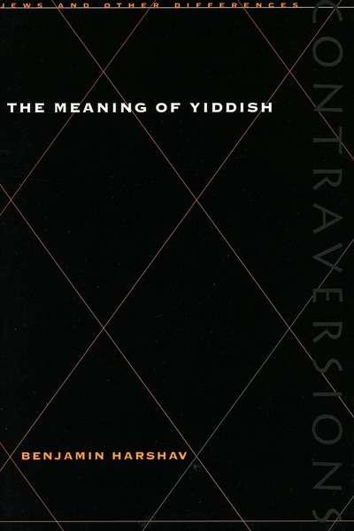 Cover of The Meaning of Yiddish by Benjamin Harshav