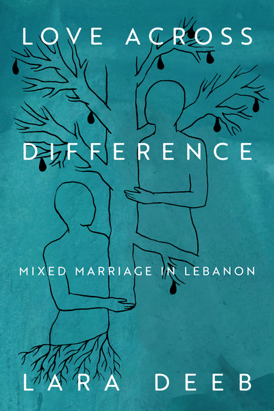 Cover of Love Across Difference by Lara Deeb